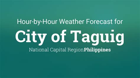 Hourly forecast for City of Taguig, Philippines .